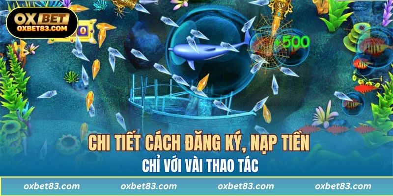 Hướng dẫn chi tiết cách đăng ký, nạp tiền và vào bàn chỉ với vài thao tác