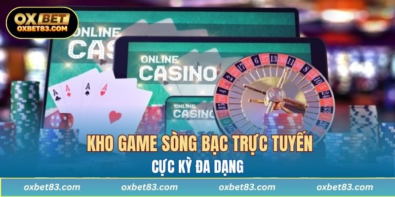 Kho game sòng bạc trực tuyến cực kỳ đa dạng 