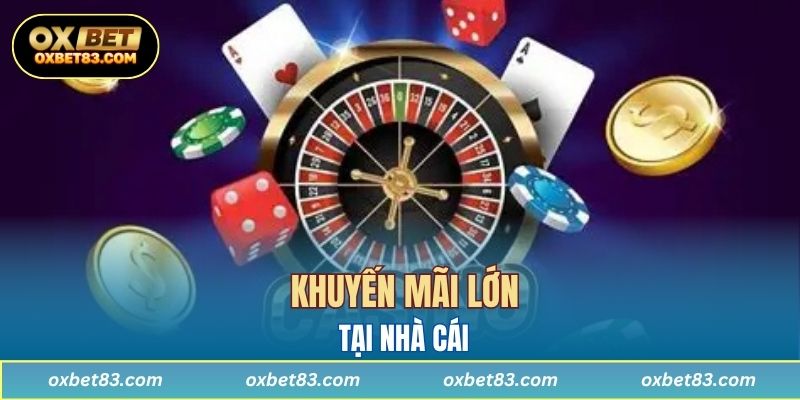 Khuyến mãi lớn tại nhà cái