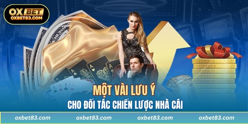 Một vài lưu ý cho đối tác chiến lược nhà cái 