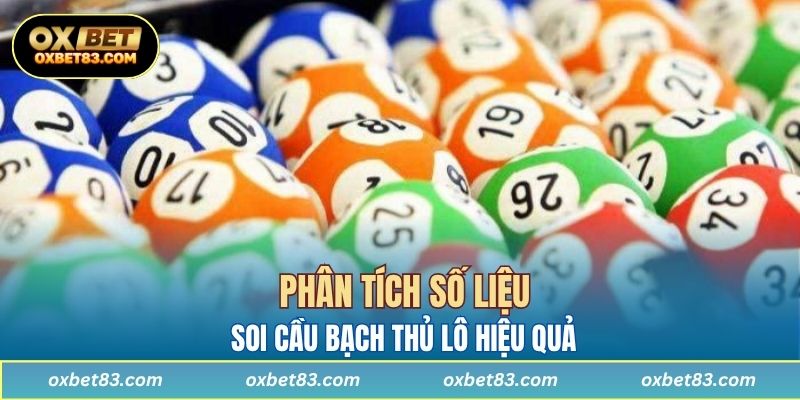 Phân tích số liệu giúp người tham gia soi cầu bạch thủ lô hiệu quả